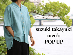 suzuki takayuki men's POP UP開催のお知らせ
