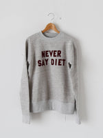 画像をギャラリービューアに読み込む, R&amp;D.M.Co- NEVER SAY DIET スウェットシャツ [7712]
